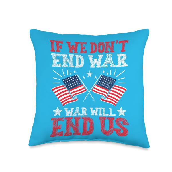 If we don't end war, the war will end us Throw Pillow