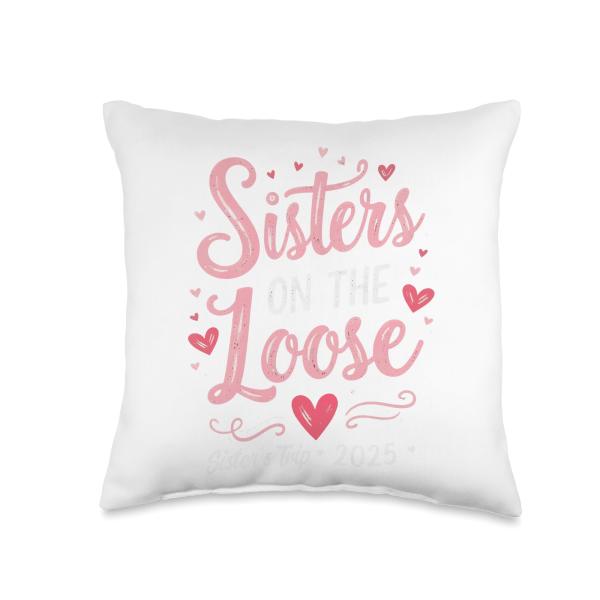 Sisters On The Loose Tees Sisters Trip 2025 Vacation Lovers Throw Pillow
