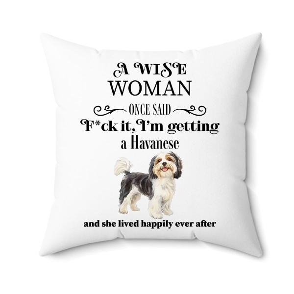 Havanese Pillow Gifts for Dog Mom Dad Lovers Owners, Funny Havanese Gifts, a Wise Woman Once Said F, 16x16 Throw Pillow Cover ＆ Insert, Birthday Part