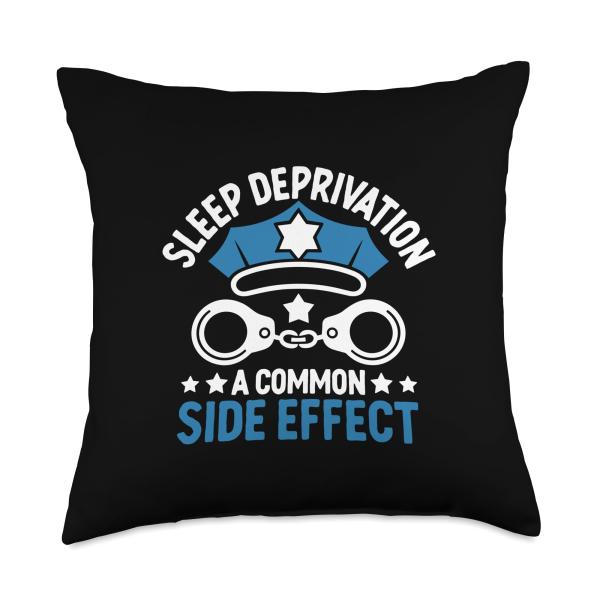 Sleep Deprivation A Common Side Effect Cop Police Officer Throw Pillow