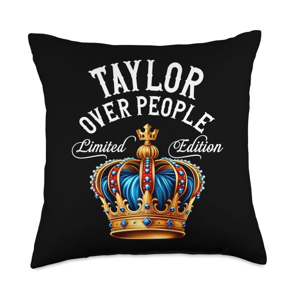 Taylor Name Birthday Gift Funny Taylor Over People Crown Throw Pillow