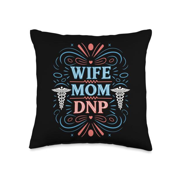 Wife Mom DNP, Director of Nursing Practice Graduation Throw Pillow