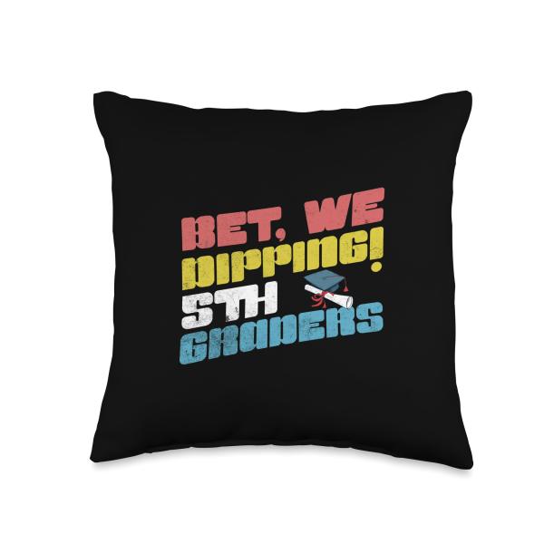 Bet We Dipping 5th Grade Funny Graduation Fifth Graders Kids Throw Pillow