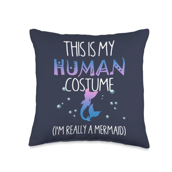 This Is My Human Costume I'm Really a Mermaid Halloween Throw Pillow
