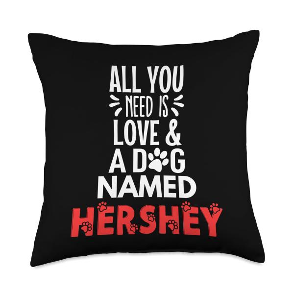 Dog Name Hershey - All You Need is Love! Throw Pillow