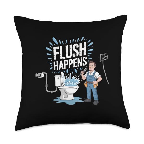 Flush Happens Plumber Plumbing Pipes Repairman Throw Pillow