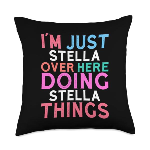 I'm Just Stella Over Here Doing Stella Things Name Throw Pillow