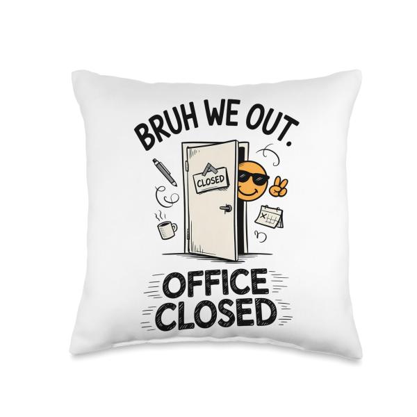 Bruh We Out Office Staff Office Closed Throw Pillow
