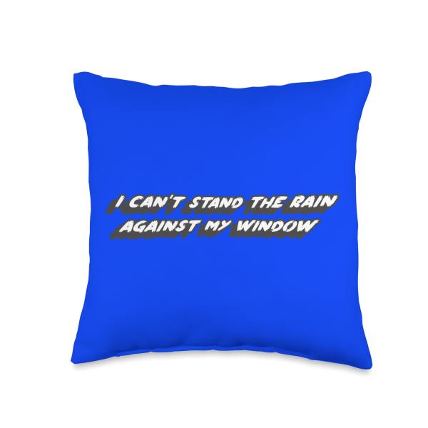 I Can't Stand The Rain Against My Window | Timeless Song Throw Pillow