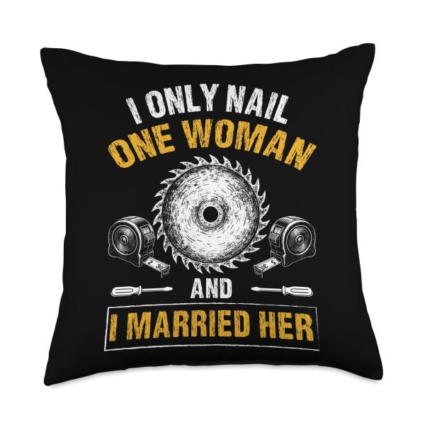 Married Carpenter Relationship Quote Carpenter Throw Pillow