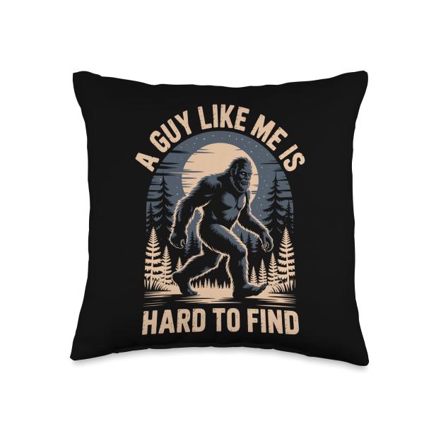 Bigfoot Sasquatch A Guy Like Me Is Hard to Find Throw Pillow