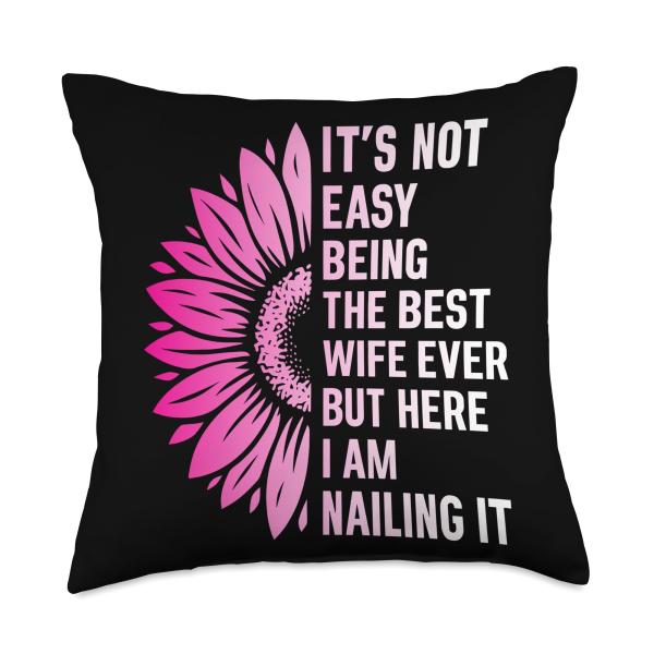 It's Not Easy Being The Best Wife Ever But Here I Am Nailing Throw Pillow