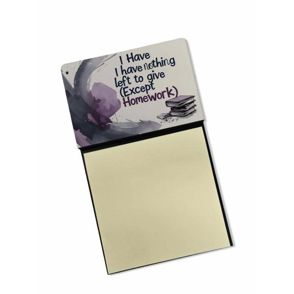 Caroline's Treasures I Have Nothing Left to Give Funny Sticky Note Holder for Teacher's Gift Refillable with 3x3 Notes