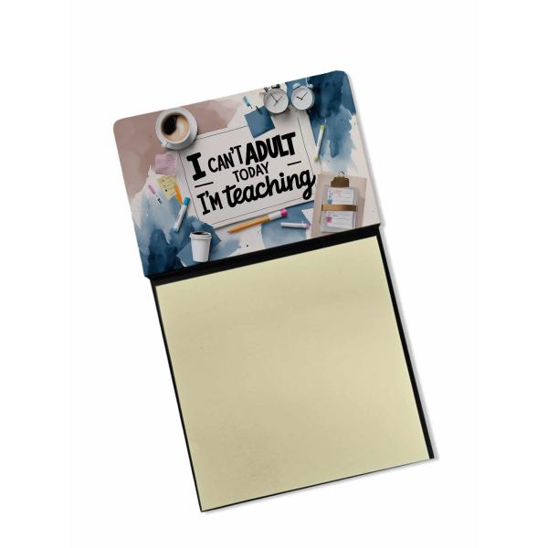 Caroline's Treasures I Can't Adult Today I'm Teaching Funny Sticky Note Holder for Teacher's Gift Refillable with 3x3 Notes