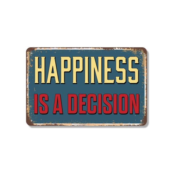 Happiness Is A Decision 18 Inch x 24 Inch Novelty Aluminum Metal Sign Choose Joy Daily Durable Weatherproof UV Protected Perfect for Bedrooms Offices