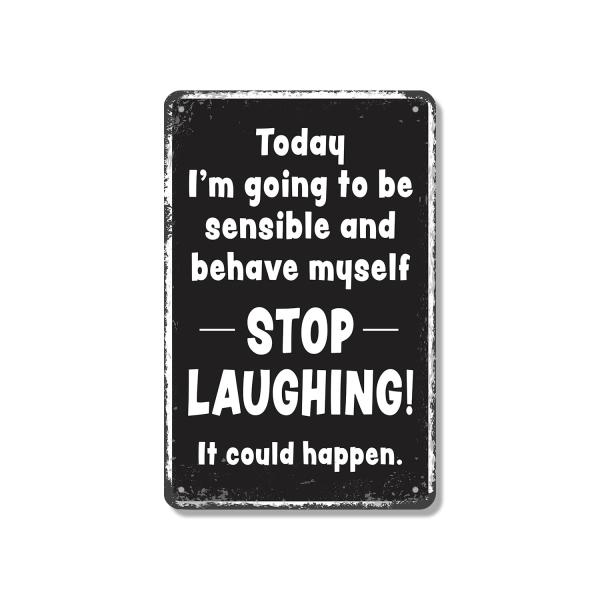 Today I'm Going To Be Sensible And Behave Myself 12 Inch x 18 Inch Aluminum Metal Sign Just Kidding Maybe Tomorrow Perfect for Offices Kitchens Bars F