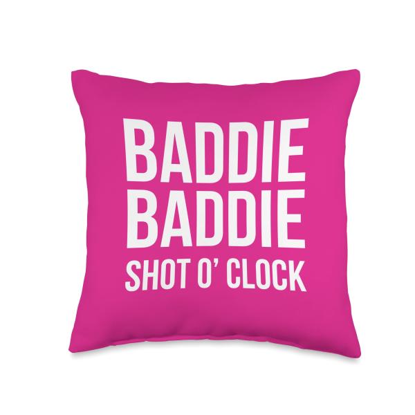 Baddie Baddie Shot O' Clock Party Drinking Girls Night Cool Throw Pillow