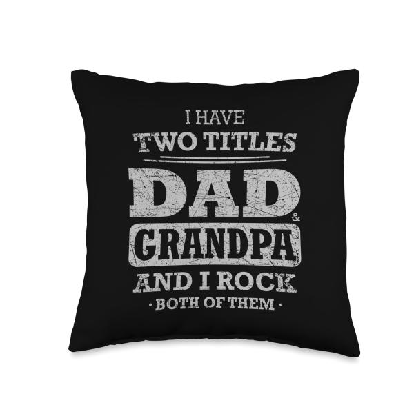 I Have Two Titles Dad and Grandpa Father's Day Best Grandpa Throw Pillow