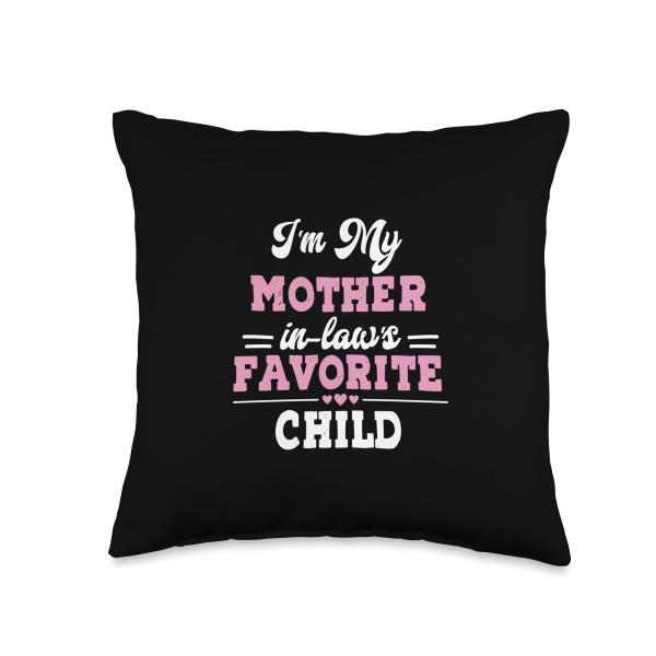 I'm My Mother in Laws Favorite Child 2025 Throw Pillow