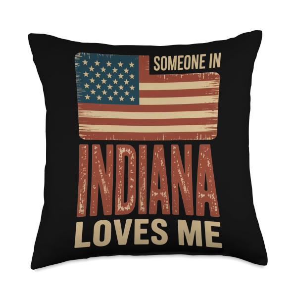 Someone in Indiana Loves Me US Flag Throw Pillow