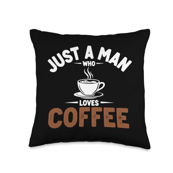 Just A Man Who Loves Coffee Throw Pillow