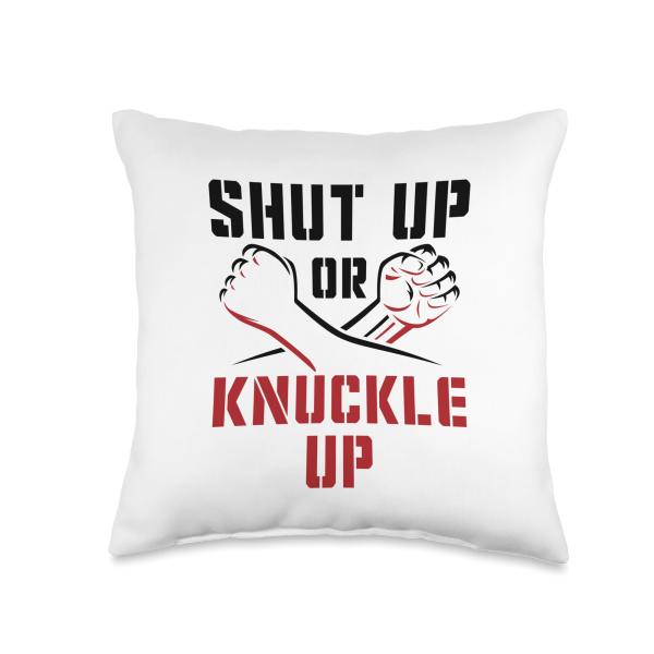 Shut Up or Knuckle Up Bare Knuckle Boxing Bareknuckle Throw Pillow