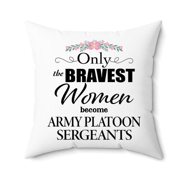 DesiDD Army Platoon Sergeant Throw Pillow Gifts for Women - Only The Bravest Platoon Leader Staff - Birthday, Retirement, Thank You, Christmas - Cover