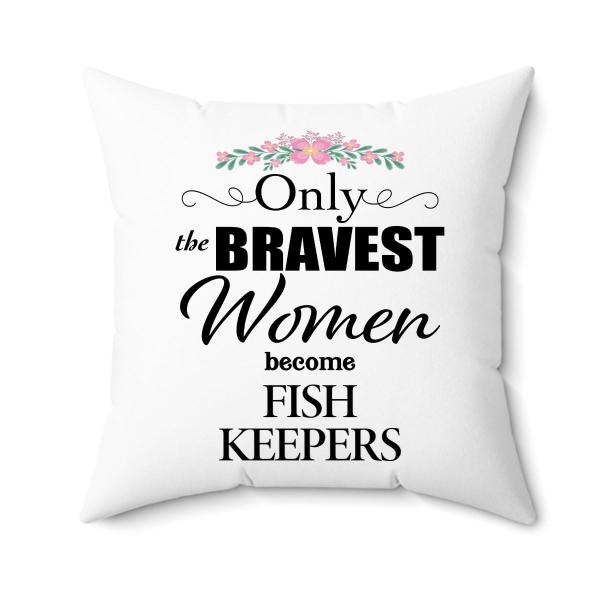 DesiDD Fish Keeper Throw Pillow Gifts for Women - Only The Bravest Aquarist Staff Employee Boss Manager - Birthday, Retirement, Thank You, Christmas -