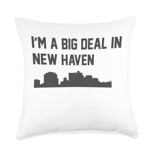 I'm A Big Deal in New Haven Throw Pillow