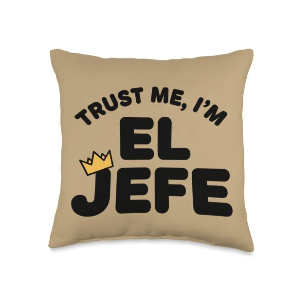 Trust Me Im El Jefe Latino Funny Boss Throw Pillow