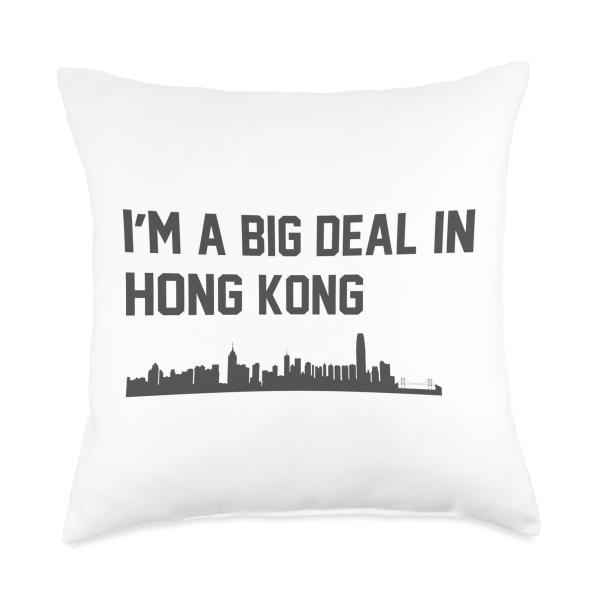 I'm A Big Deal in Hong Kong Throw Pillow