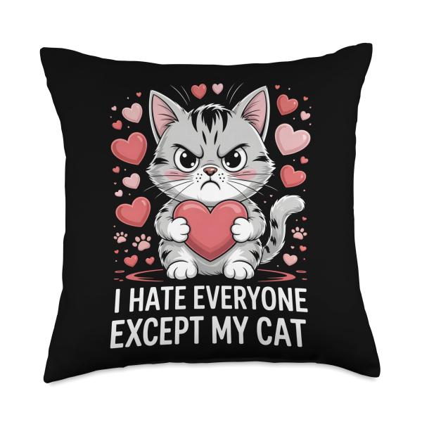 I Hate Everyone Except My Cat Funny Valentine's Day Throw Pillow
