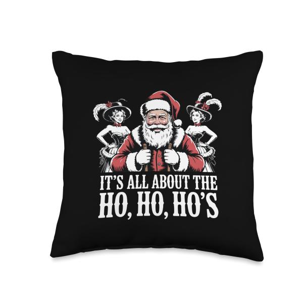 It's All About The Ho, Ho, Ho's Funny Christmas Santa Throw Pillow