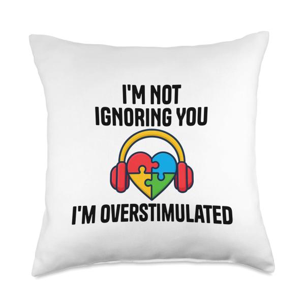 I'm Not Ignoring You Im Overstimulated Autism Sensory Heart Throw Pillow