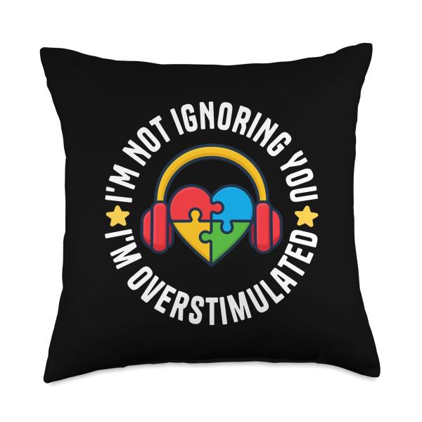 I'm Not Ignoring You Im Overstimulated Autism Sensory Heart Throw Pillow