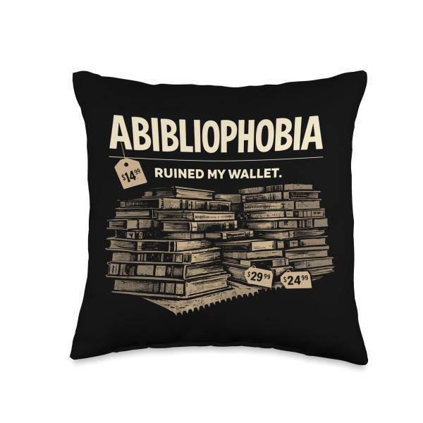 Abibliophobia Ruined My Wallet Funny Book Lover Throw Pillow