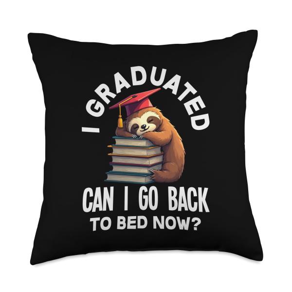 I Graduated Can I Go Back to Bed Now? Funny Graduation Sloth Throw Pillow