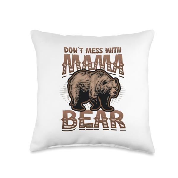 Don´t Mess with Mama Bear Throw Pillow