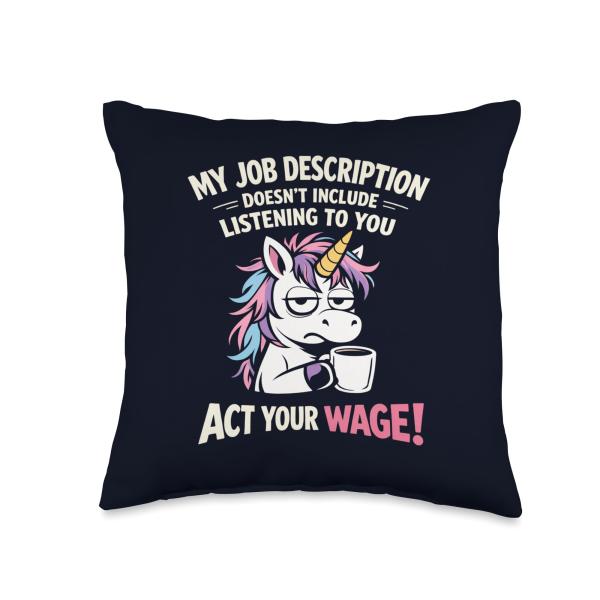 Act Your Wage Funny Work Unicorn Coffee Graphic Throw Pillow