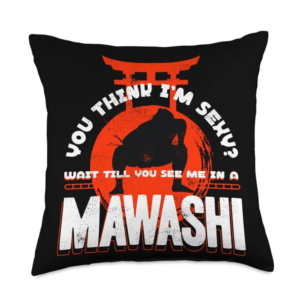 You Think Im Sexy Mawashi Sumo Wrestling Sumo Wrestler Throw Pillow