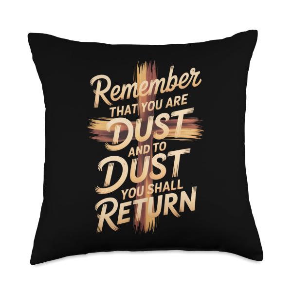Remember You are Dust Ash Wednesday Cross Faith Throw Pillow