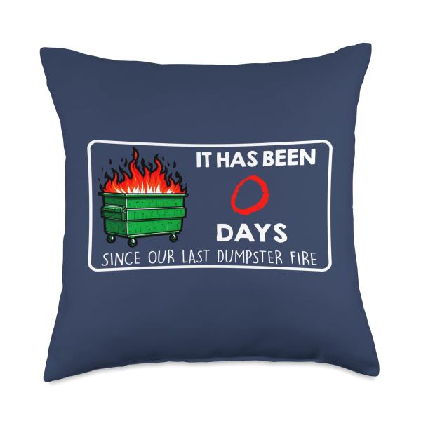 0 Days Since Last Dumpster FIRE Funny Work Gifts Sarcastic Throw Pillow