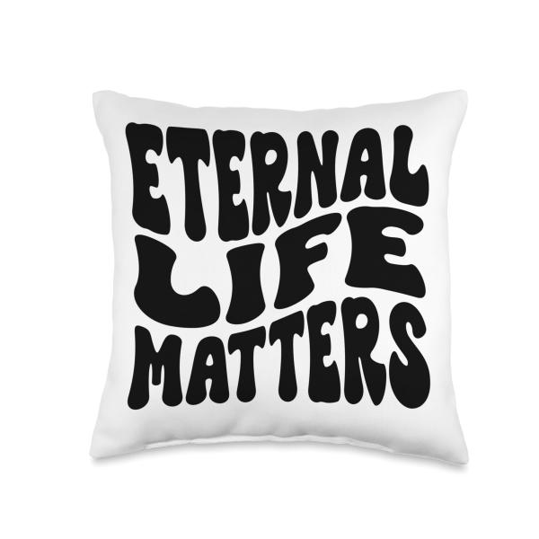 Eternal Life Matters Christian Resurrection Sunday Jesus Throw Pillow