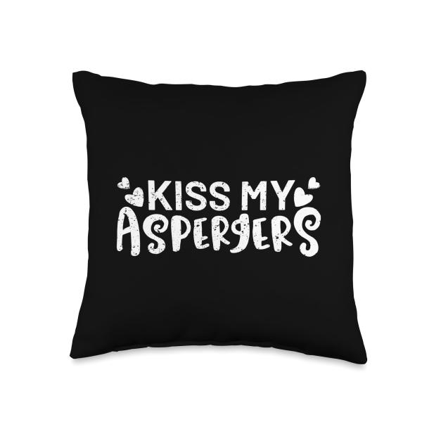 Autism Awareness Funny Kiss My Aspergers Throw Pillow