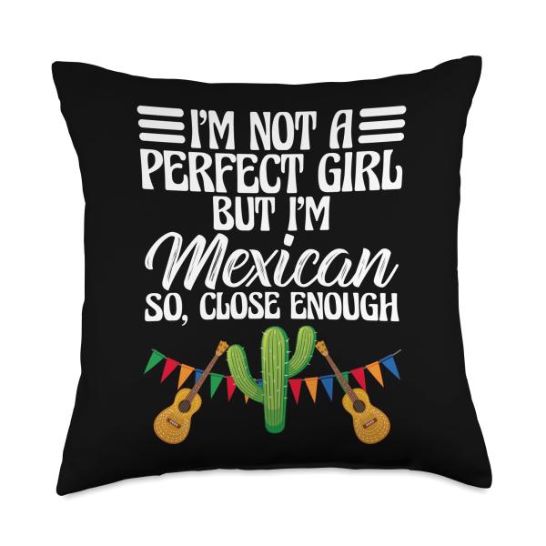 Funny I'm Not A Perfect Girl But I'm Mexican So Close Enough Throw Pillow