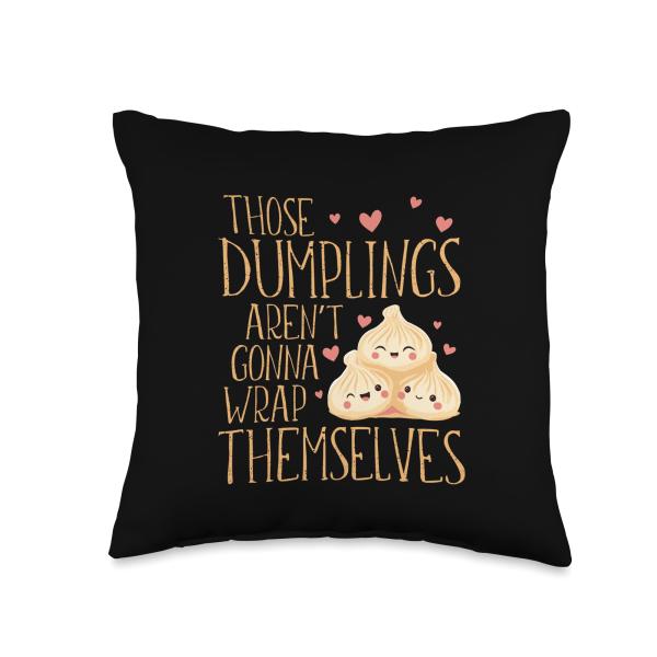 Those Dumplings aren't Gonna Wrap Themselves Xiao Long Bao Throw Pillow