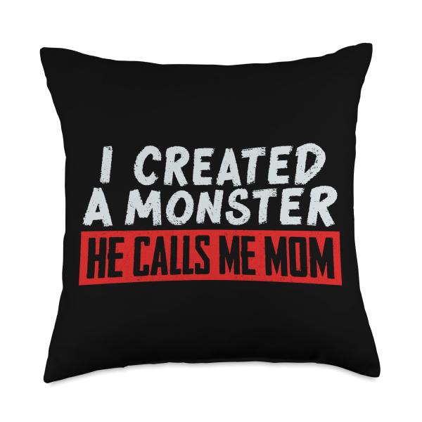 I Created a Monster He Calls Me Mom Funny Mom Design Throw Pillow