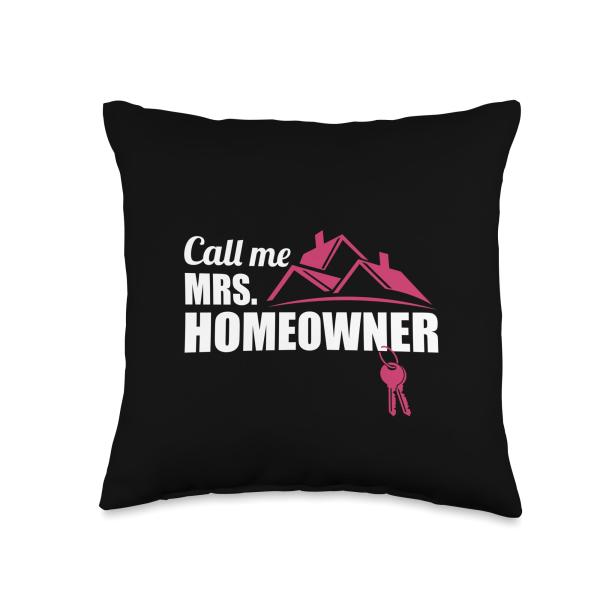 Call Me Mrs. Homeowner, New House Housewarming Woman Throw Pillow