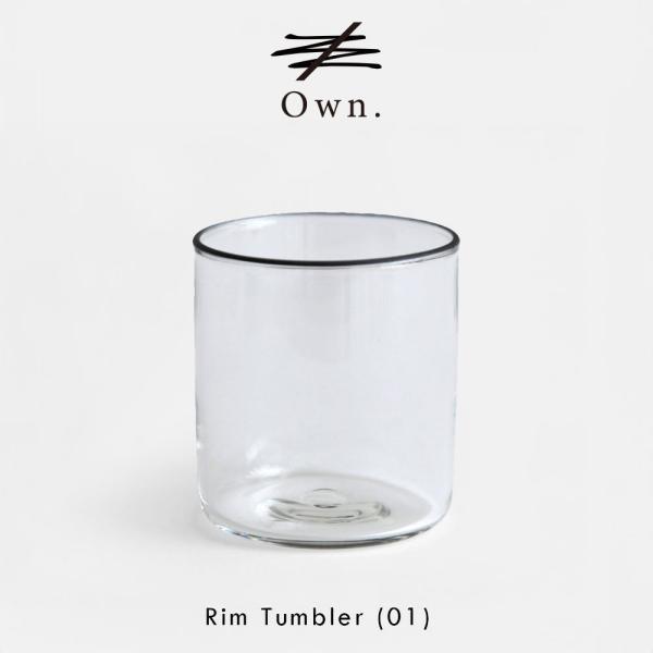 Own. / Rim Tumbler (01 | Clear) | オウン リムタンブラー グラス 鷲塚貴紀 WASHIZUKA GLASS STUDIO ワシズカグラススタジオ B.L.Wオリジナル | 118147