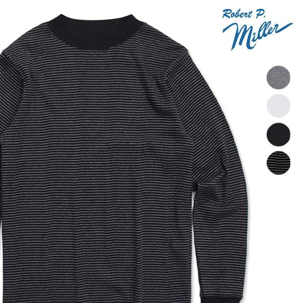 ロバート ピー ミラー【Robert P. Miller】138C Panel-rib M/N Tee モックネックTシャツ 長袖 ロンT メンズ レディース トップス 無地 ボーダー【ネコポス発送】
